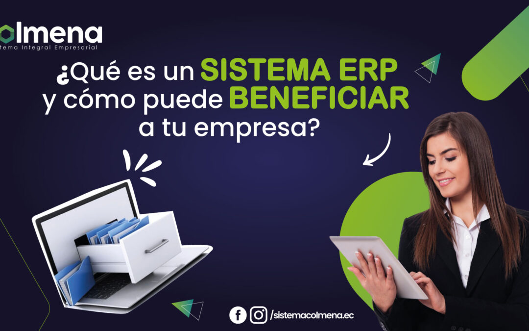 ¿Qué es un Sistema ERP y cómo puede beneficiar a tu empresa?
