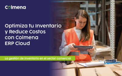 Optimiza tu Inventario y Reduce Costos con Colmena ERP Cloud 📦 🗃️