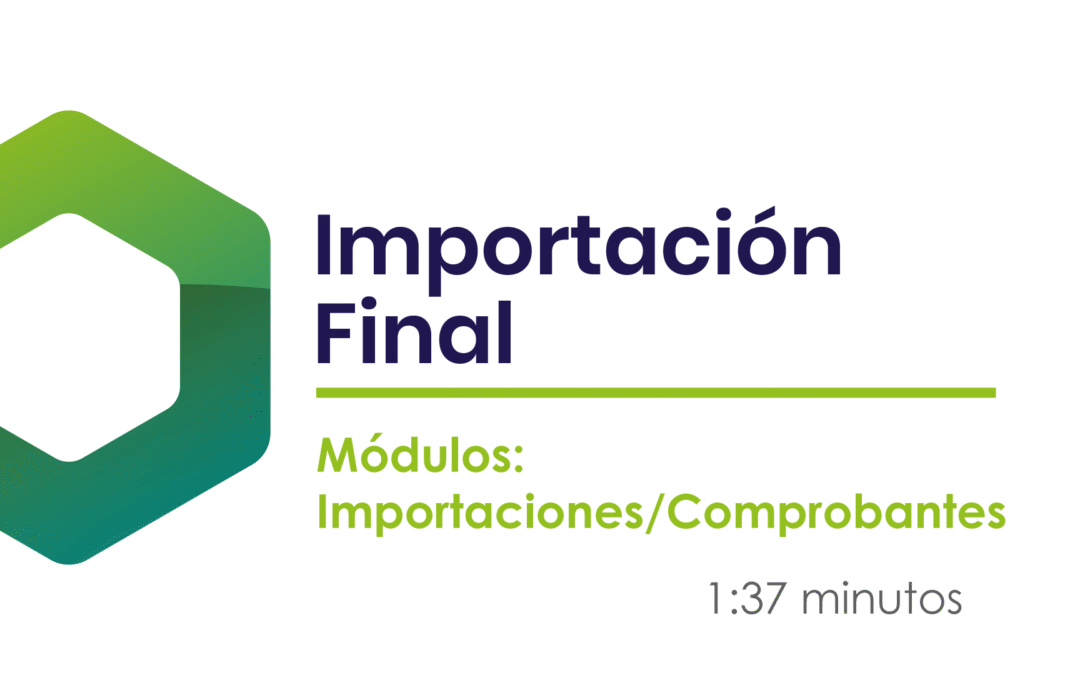 ¿Cómo registrar importación final?