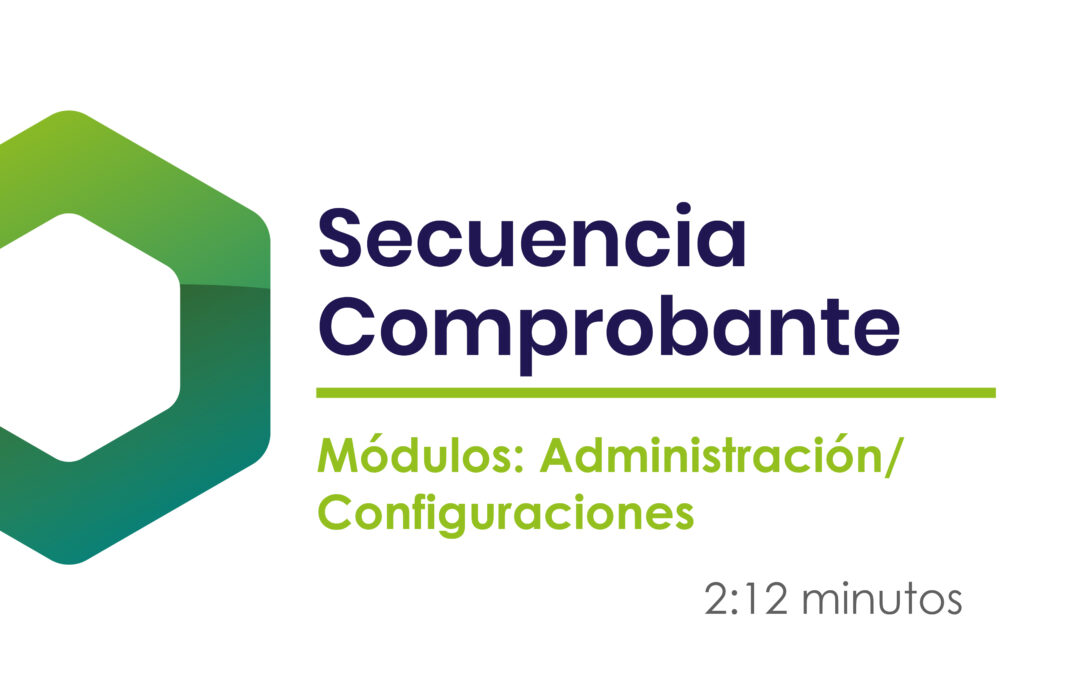 ¿Cómo crear secuencias a tus comprobantes?
