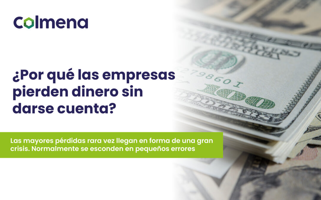 ¿Por qué las empresas pierden dinero sin darse cuenta?