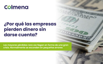 ¿Por qué las empresas pierden dinero sin darse cuenta?