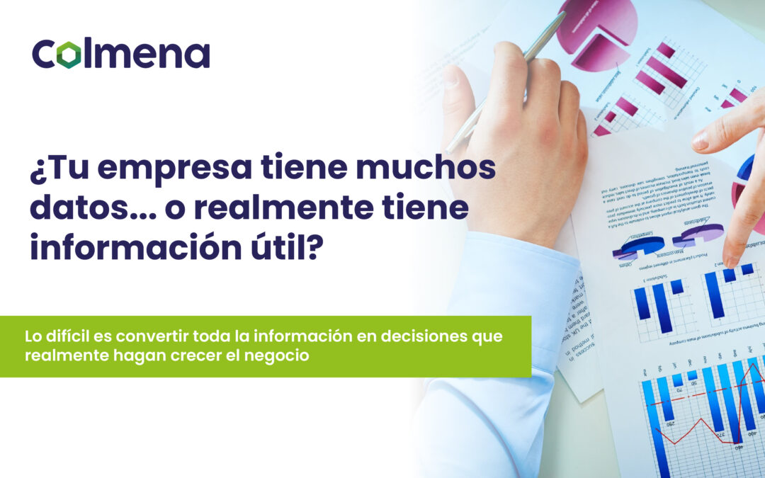 ¿Tu empresa tiene muchos datos… o realmente tiene información útil?
